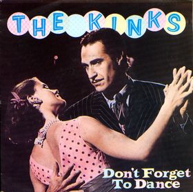 kinks don't forget to dance